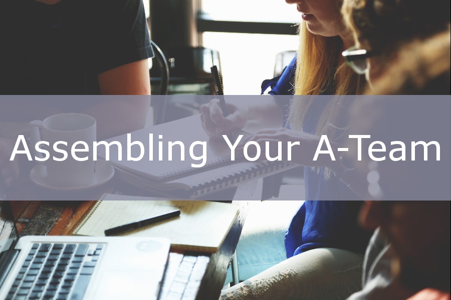 Assembling your A-Team.